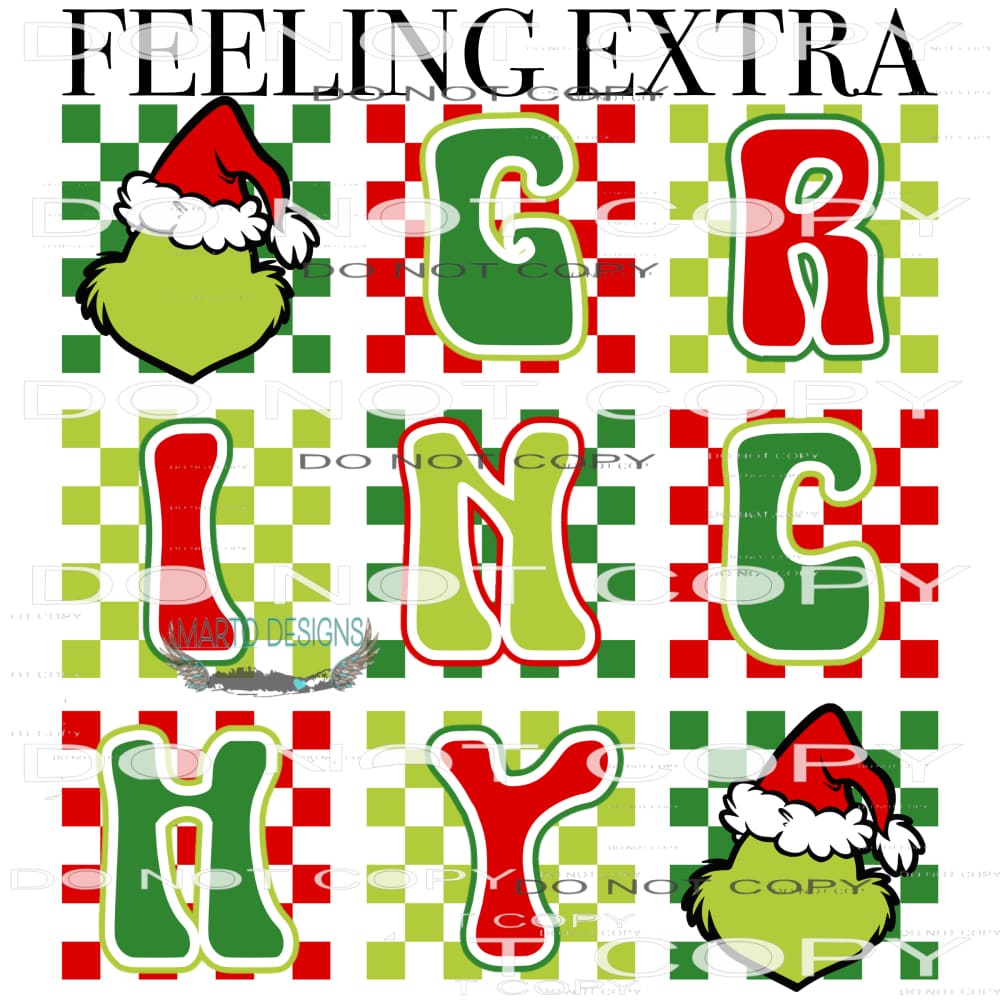 Feeling Extra Grinchy #8503 Sublimation transfers - Heat