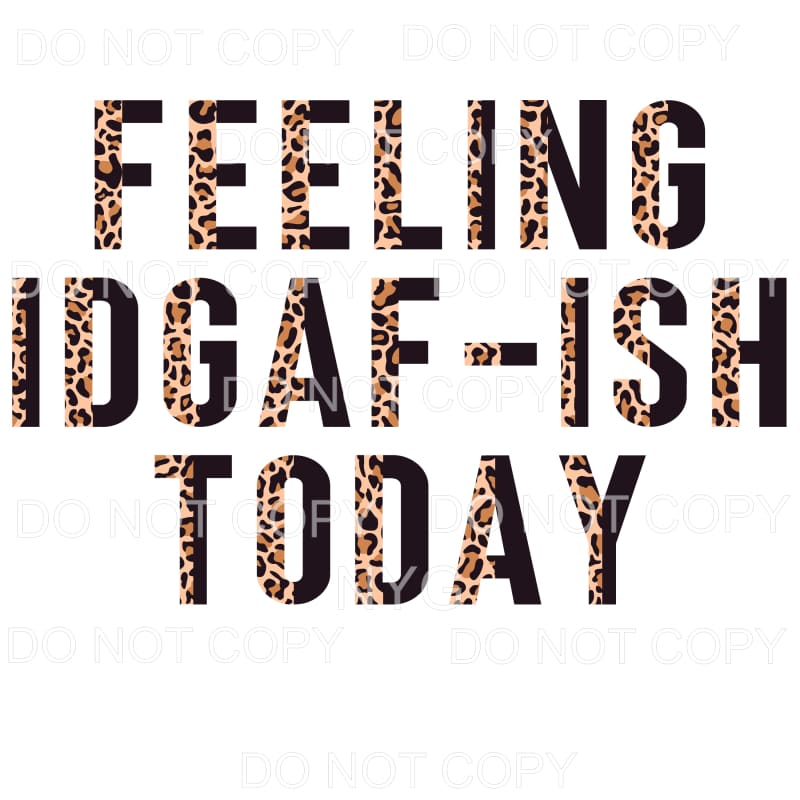 Feeling Idgafish Today Half Leopard Black Sublimation