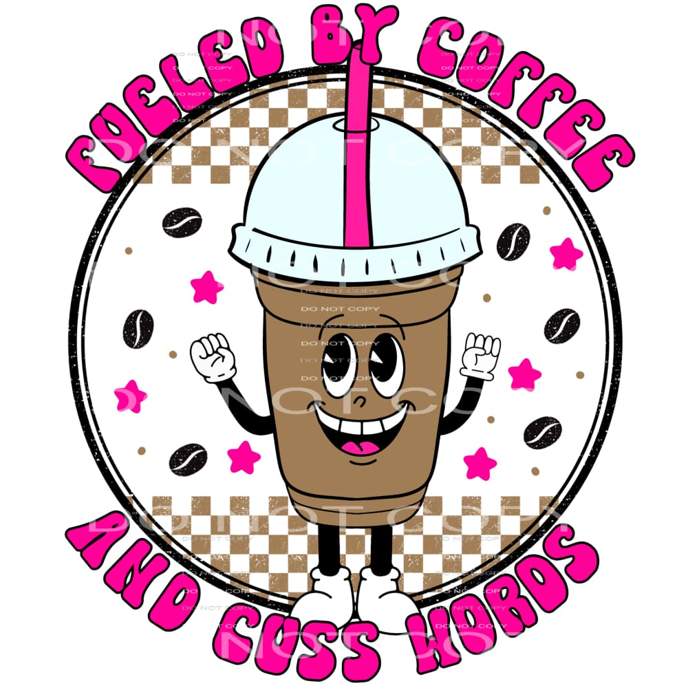 fueled by coffee and cuss words #8317 Sublimation transfers