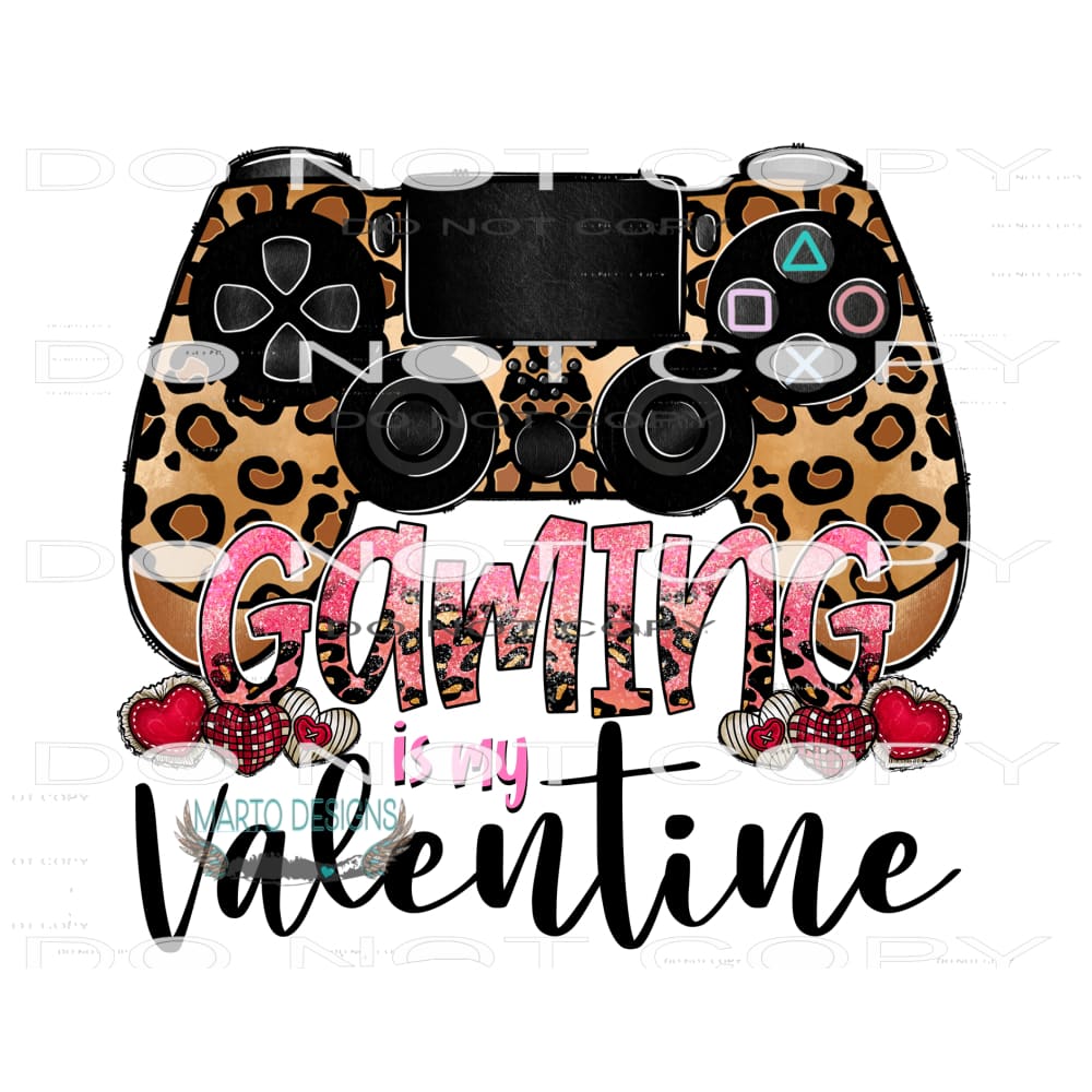 Gaming Is My Valentine #9608 Sublimation transfers - Heat