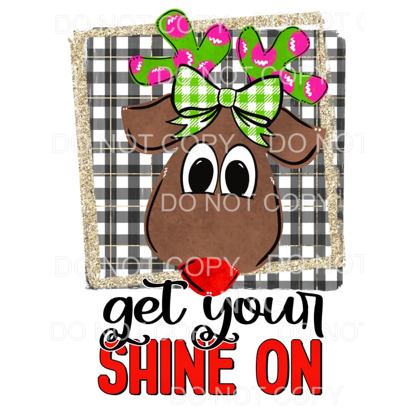 Get Your Shine On Reindeer Green Bow Sublimation transfers -