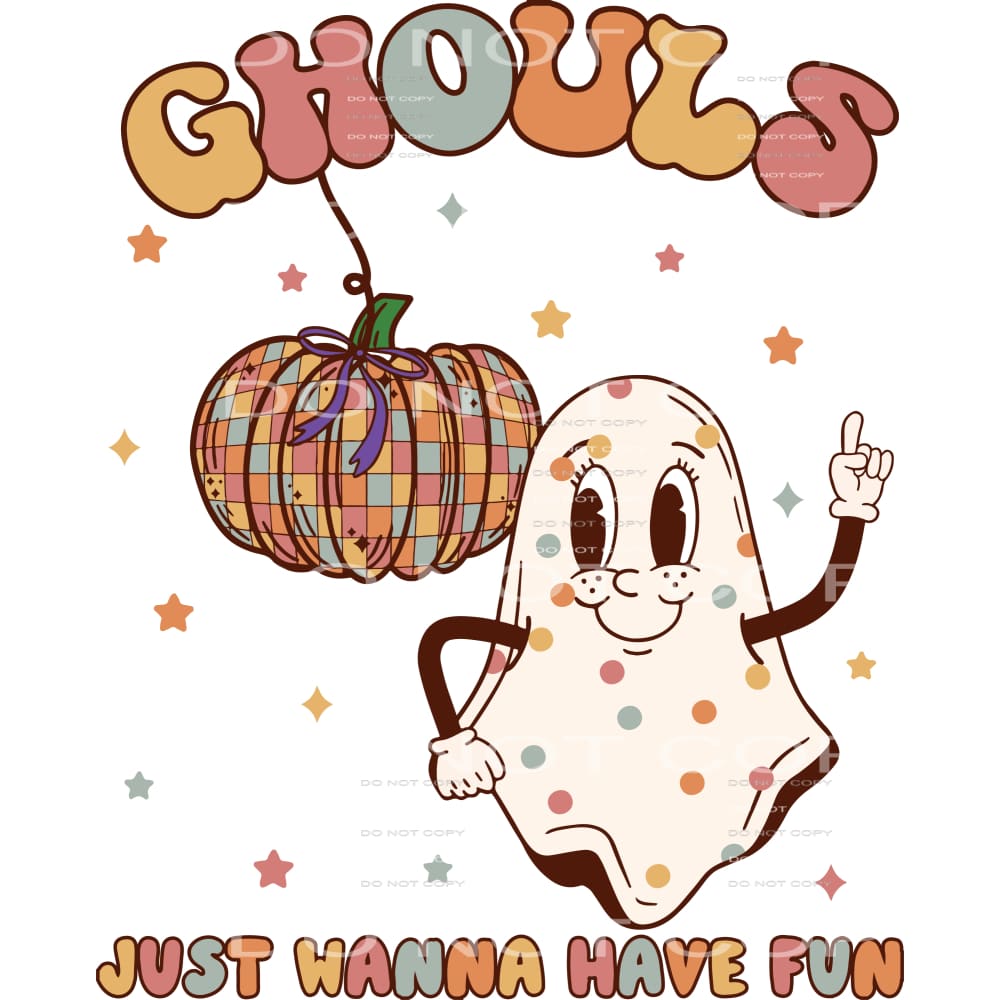ghouls just wanna have fun #8623 Sublimation transfers -