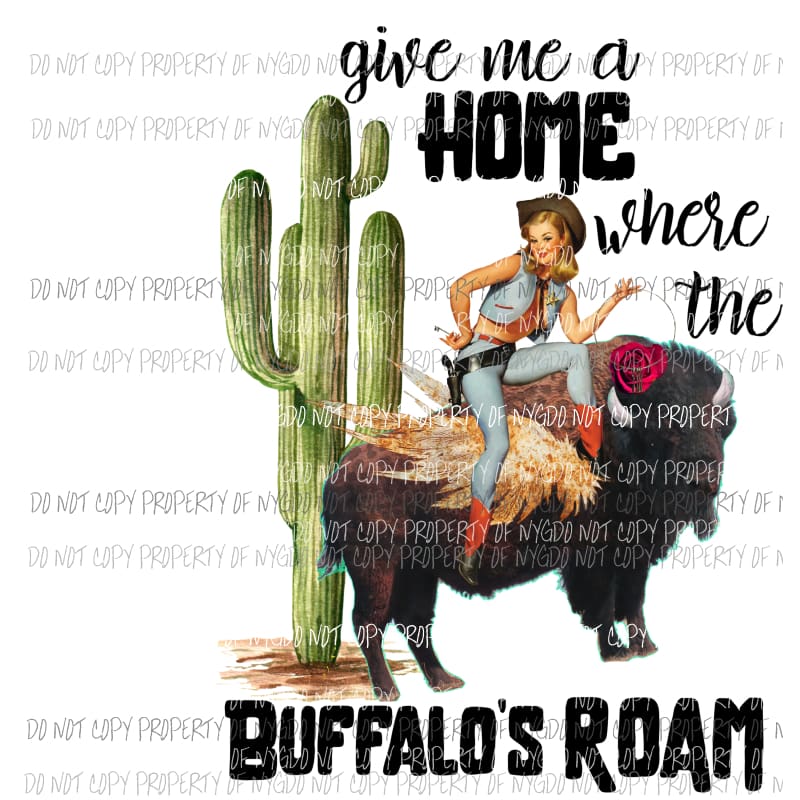 give me a home where the buffalos roam sublimation transfer Heat Transfer