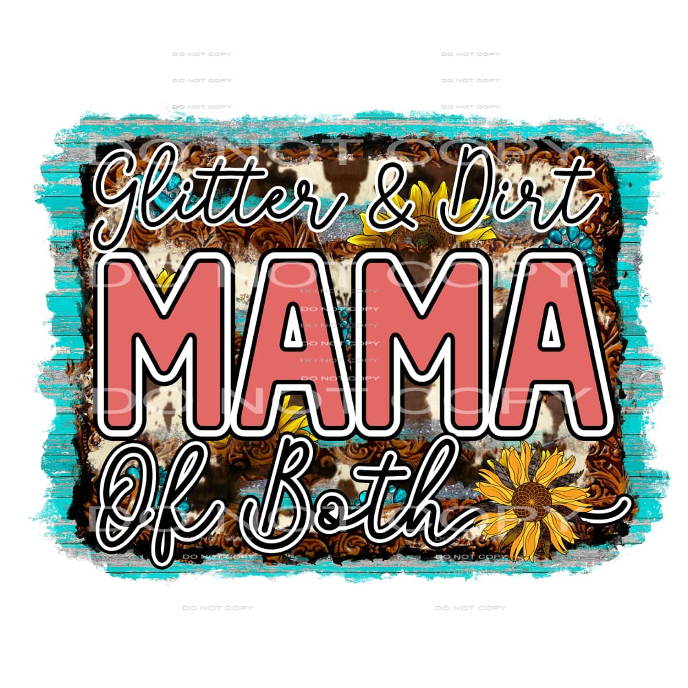 Glitter And Dust Mama Of Both #5068 Sublimation transfers -
