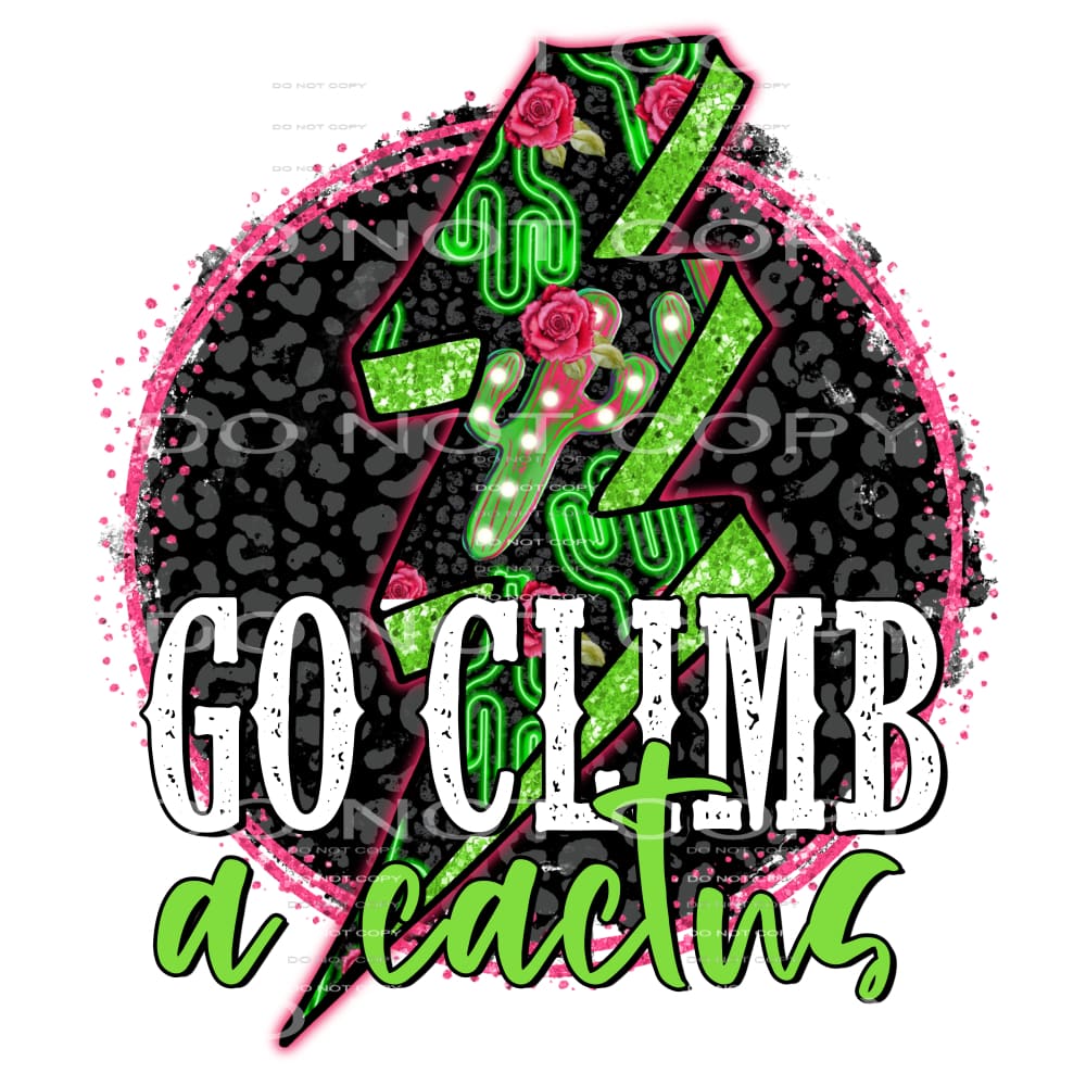 go climb a cactus #7201 Sublimation transfers - Heat