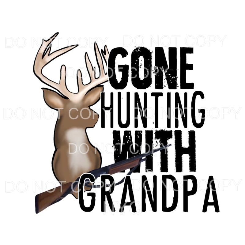 Gone Hunting With Grandpa Deer Rifle #1984 Sublimation