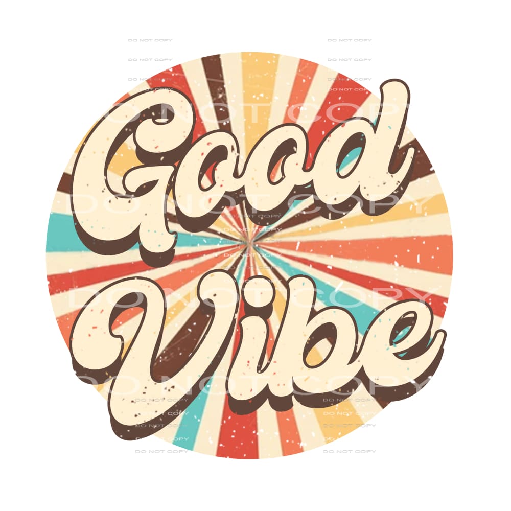 Good Vibe #4645 Sublimation transfers - Heat Transfer