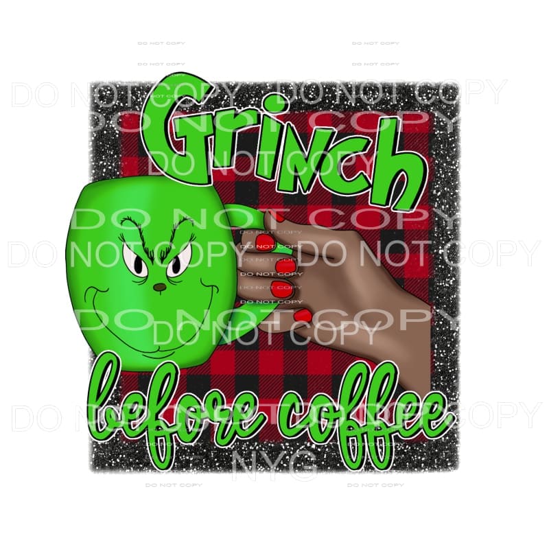 Grinch Before Coffee #3 Sublimation transfers - Heat