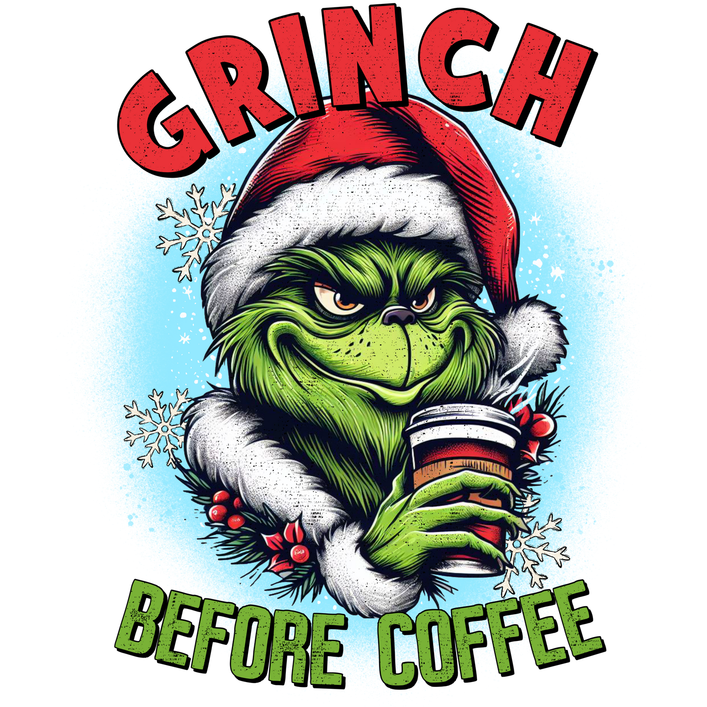 Grinch Before Coffee #8814 Sublimation transfers - Heat
