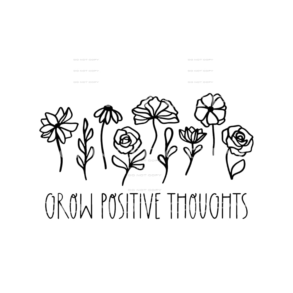 grow positive thoughts #6343 Sublimation transfers - Heat