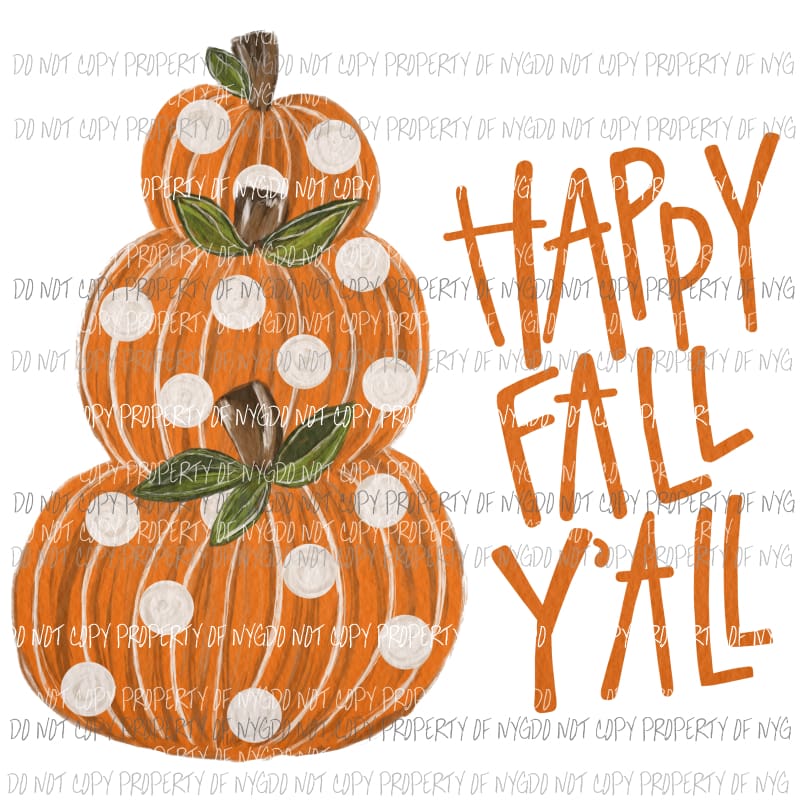 happy fall yall stacked pumpkins Sublimation transfers Heat Transfer