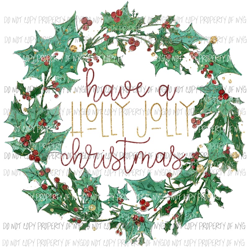 Have A Holly Jolly Christmas wreath gold accents Sublimation transfers Heat Transfer