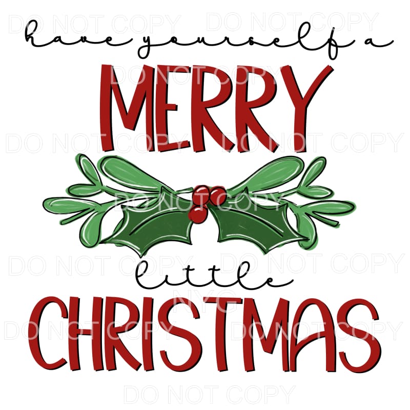 Have Yourself A Merry Little Christmas Red Green Holly #723