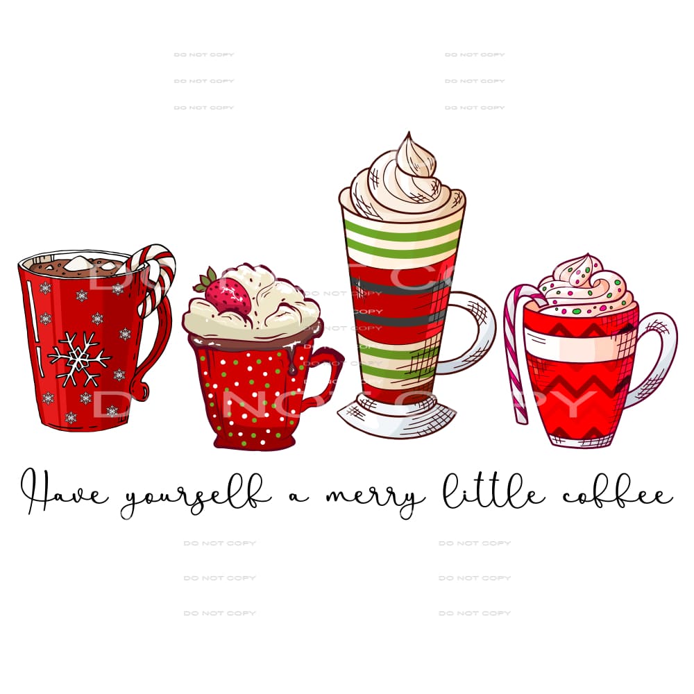 have yourself a merry little coffee #6124 Sublimation