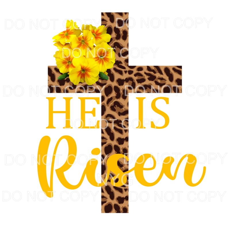 He Is Risen Leopard Cross Yellow Flowers Sublimation