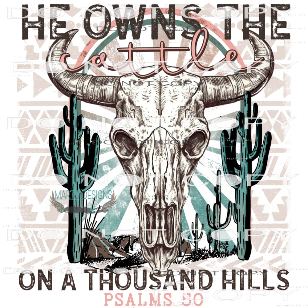 He Owns The Cattle On A Thousand Hills #8392 Sublimation