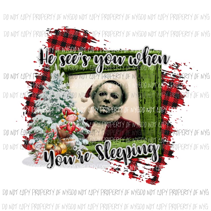 He sees you when your sleeping mike myers 2 Horror Sublimation transfers Heat Transfer