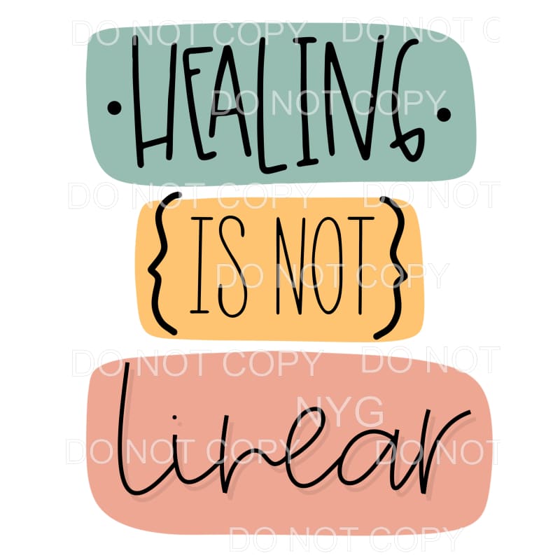 Healing Is Not Linear Pastels Sublimation transfers - Heat