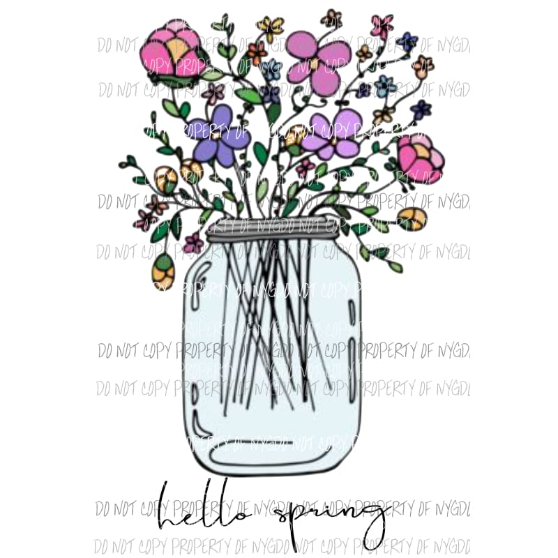 Hello Spring mason jar flowers Sublimation transfers Heat Transfer
