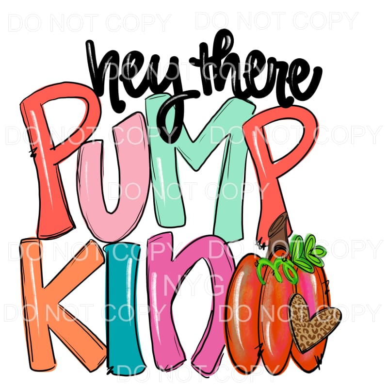 Hey There Pumpkin Colorful Letters #754 Sublimation