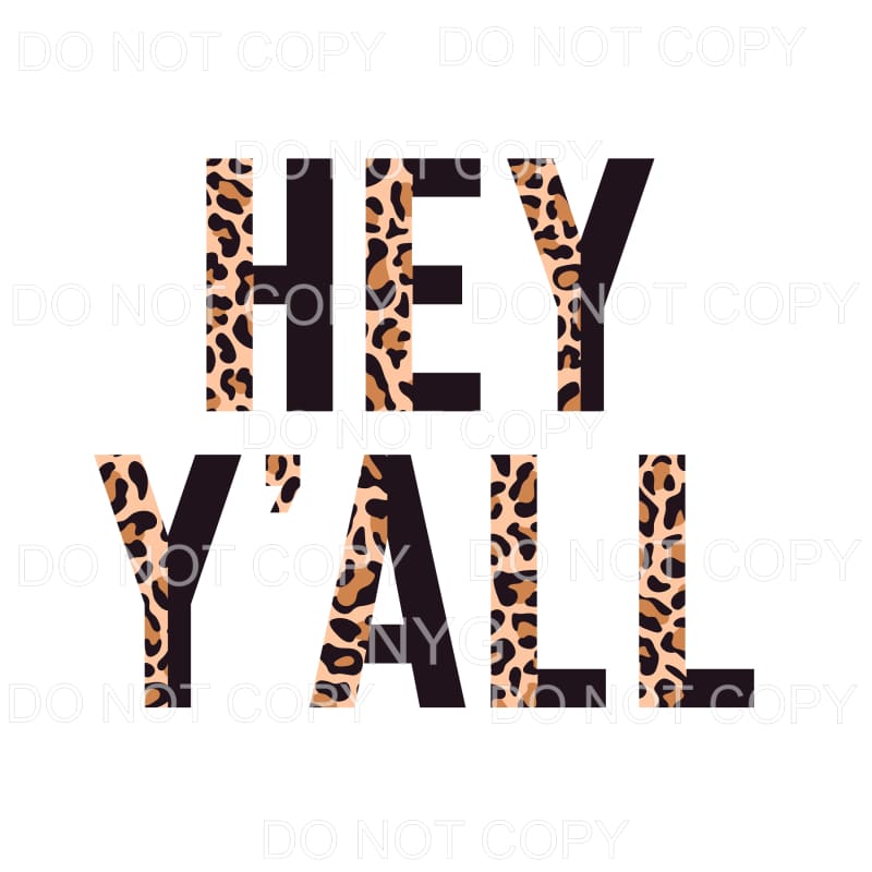 Hey Y’all Half Leopard Black Sublimation transfers - Heat