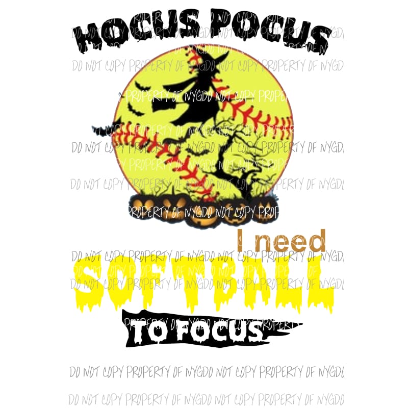 Hocus Pocus I need Softball to focus witch Sublimation transfers Heat Transfer