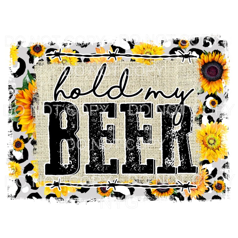 Hold My Beer Sunflower Frame Sublimation transfers - Heat