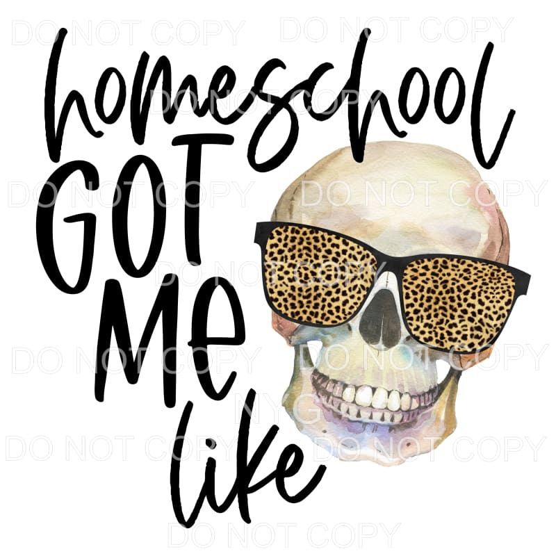 Homeschool Got Me Like Skeleton Leopard Glasses Sublimation