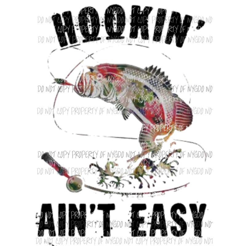 Hookin aint easy fish 2 Sublimation transfers Heat Transfer