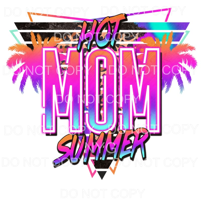 Hot Mom Summer Neon Retro Sublimation transfers - Heat