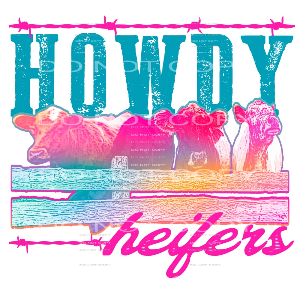Howdy Heifers #5745 Sublimation transfers - Heat Transfer