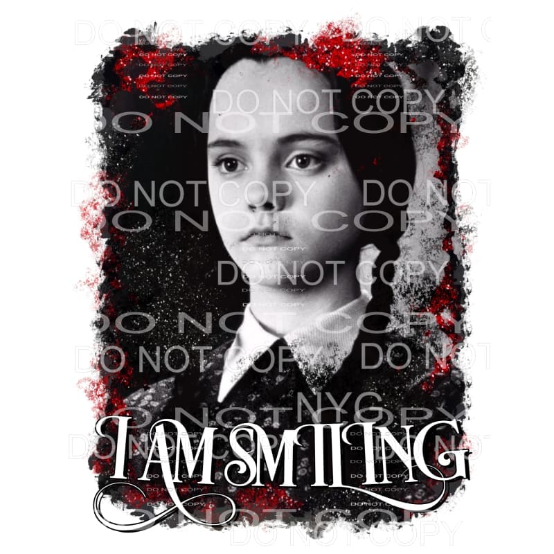 I Am Smiling Wednesday Adams Sublimation transfers - Heat