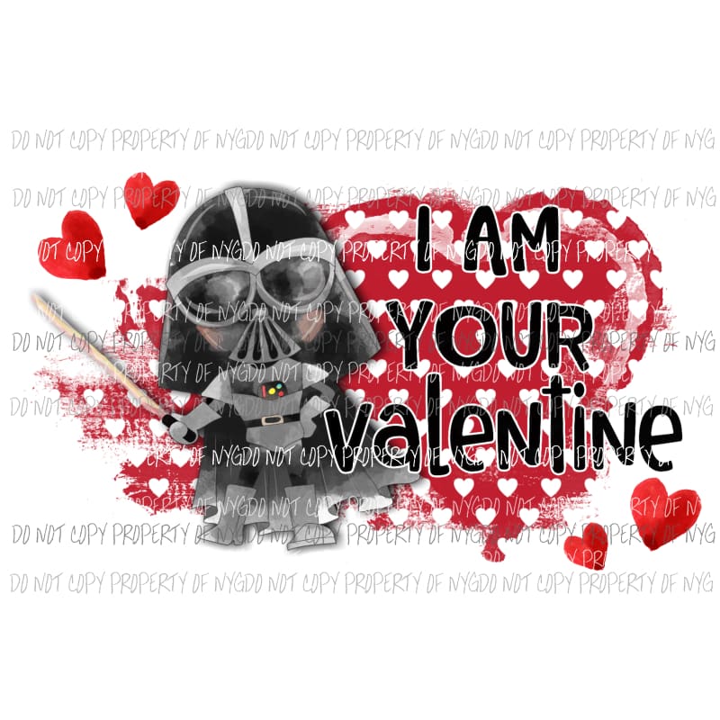 I Am Your Valentine star wars darth vader Sublimation transfers Heat Transfer