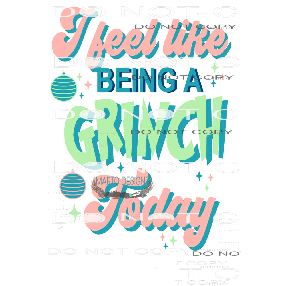 I feel like being a grinch today # 167 Sublimation transfers
