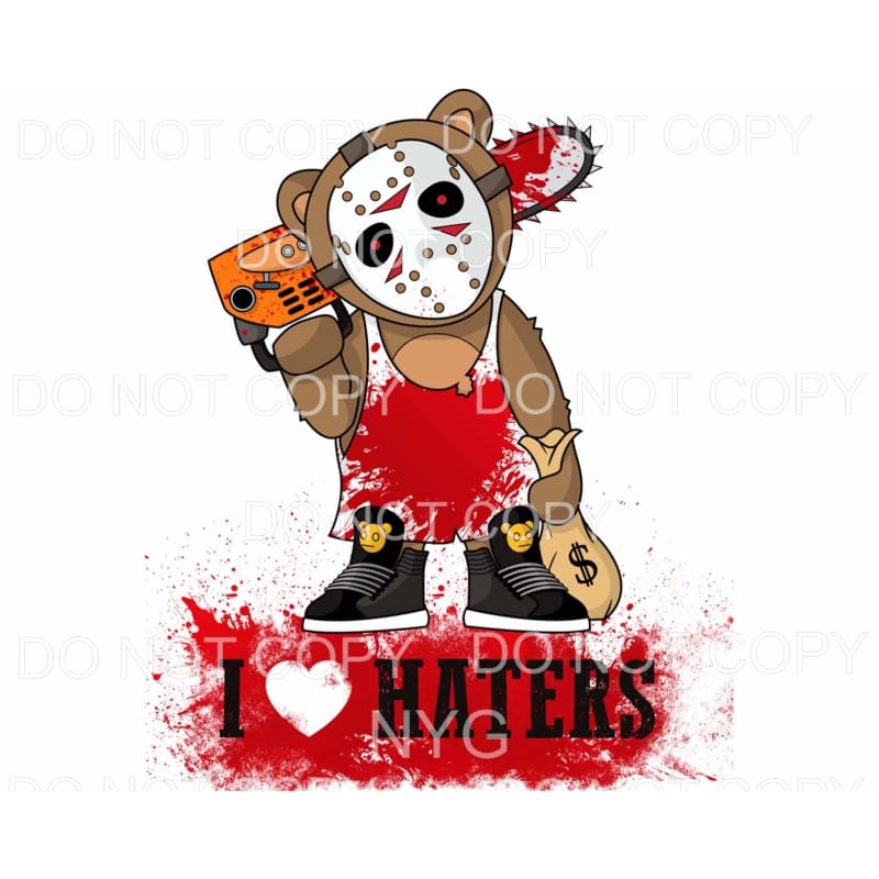 I Love Haters Bear Parody Horror Sublimation transfers -
