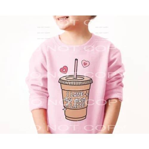 I love my mom a latte #5051 Sublimation transfers - Heat