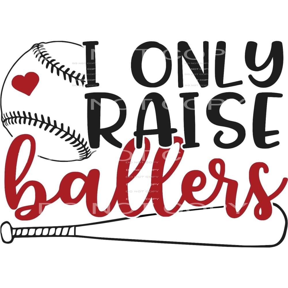 I only raise ballers #5083 Sublimation transfers - Heat