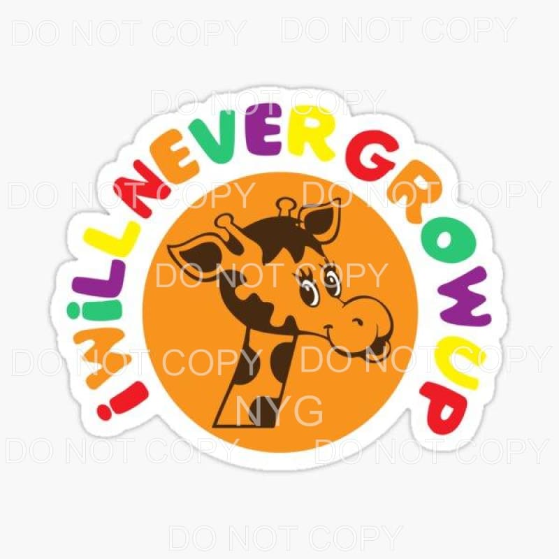 I Will Never Grow Up Toys R Us Geoffrey Giraffe Sublimation