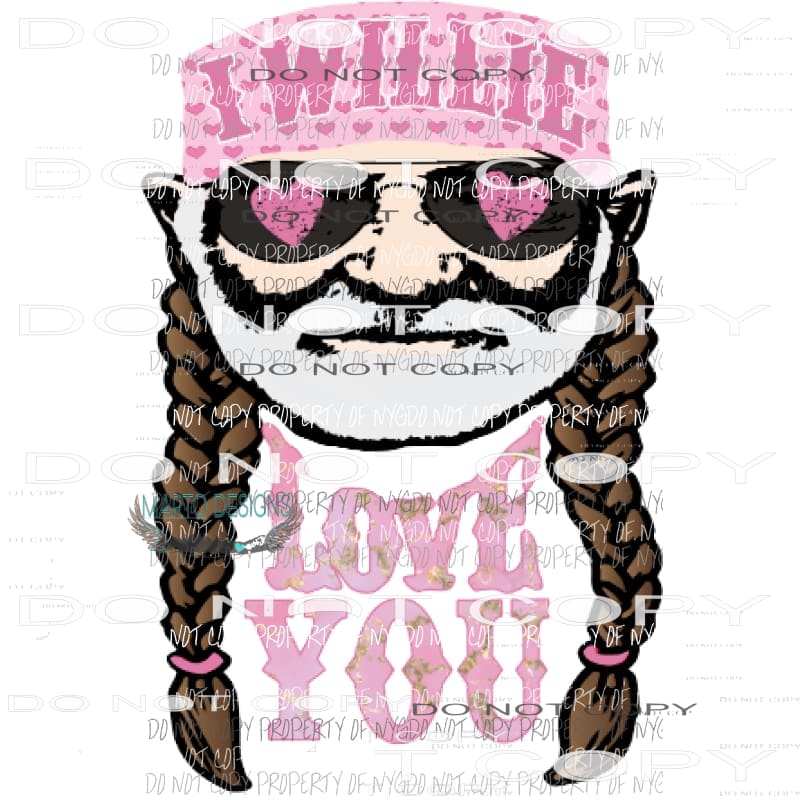 I willie love you pink Sublimation transfers Heat Transfer