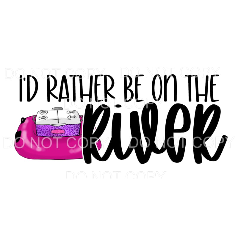 I’d Rather Be On The River Pink Raft Purple Cooler