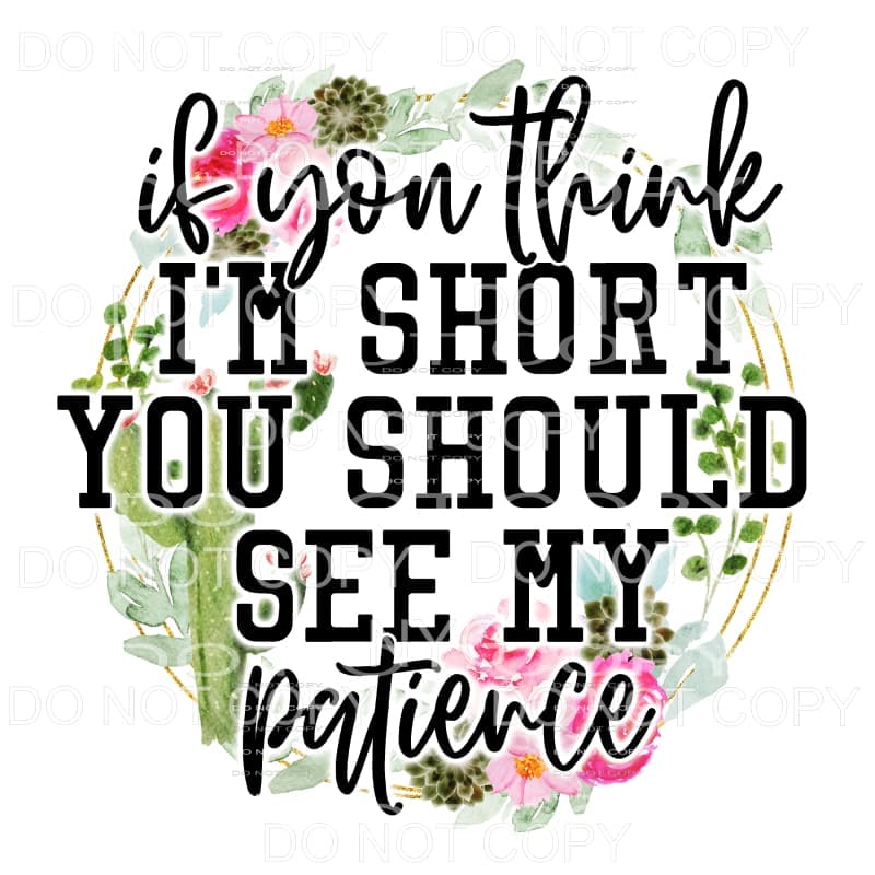 If You Think I’m Short Patience Cactus Floral Wreath Circle