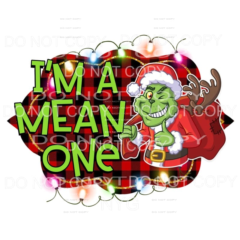 I’m A Mean One Grinch Buffalo Plaid Lights Sublimation