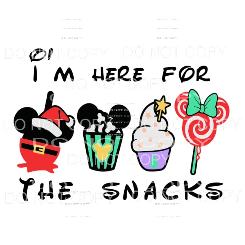 I’m just here for the snacks Disney # 5 Sublimation