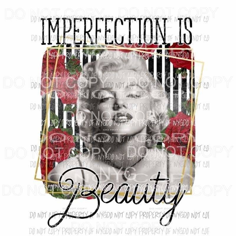 Imperfection Is Beauty Marilyn Monroe Sublimation transfers Heat Transfer