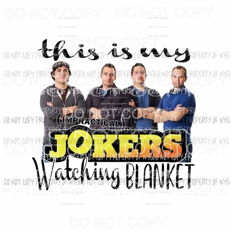 IMPRACTICAL JOKERS watching Blanket Sublimation transfers Heat Transfer