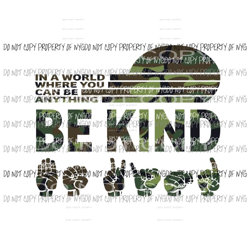 In a world where you can be anything BE KIND Sign Language CAMO Sublimation transfers Heat Transfer