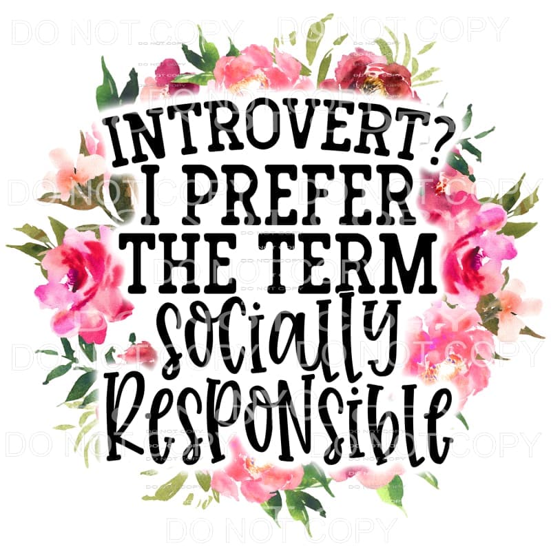 Introvert Socially Responsible Floral Wreath Sublimation