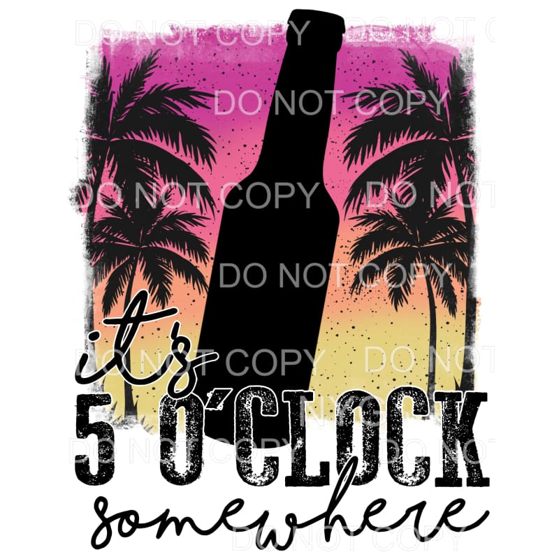 It’s 5 O’Clock Somewhere Bottle Palm Trees Sublimation