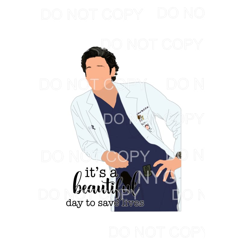 It’s A Beautiful Day To Save Lives Derek Shepherd Greys