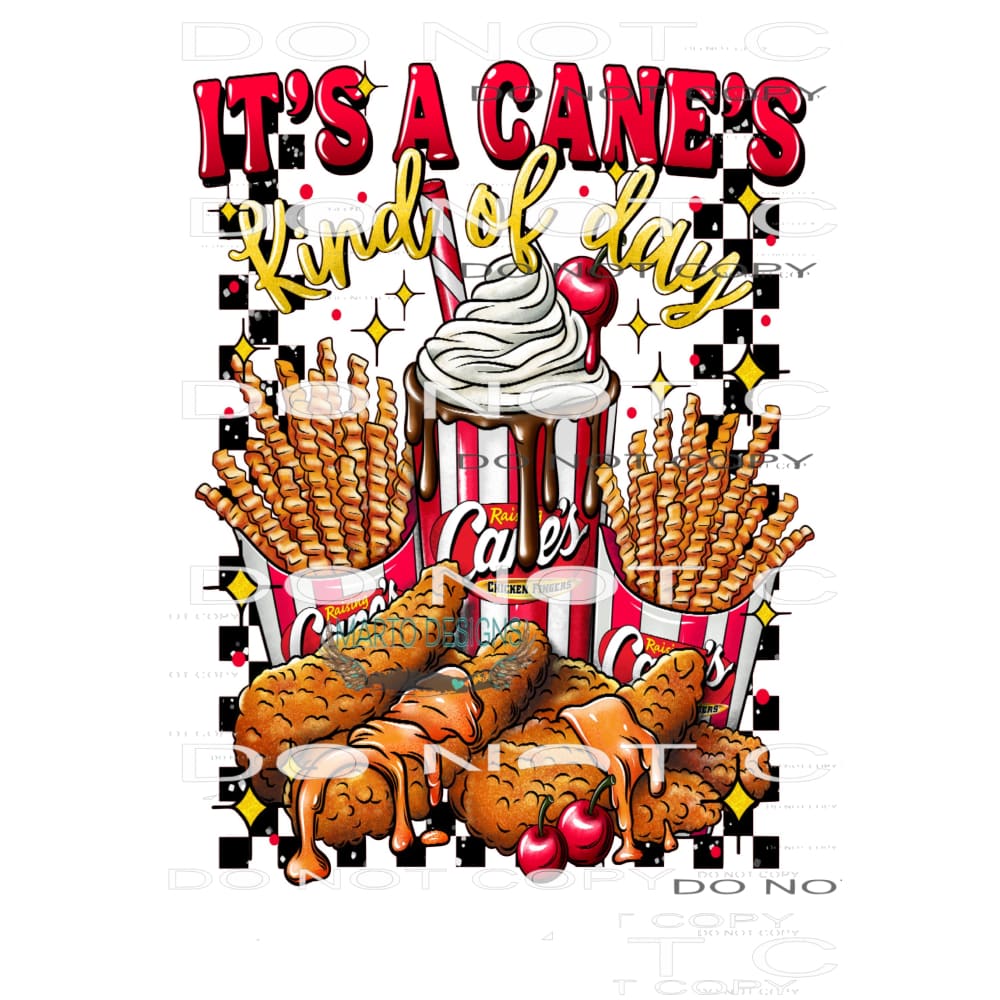 It’s A Cane’s Kind Of Day #9316 Sublimation transfers - Heat